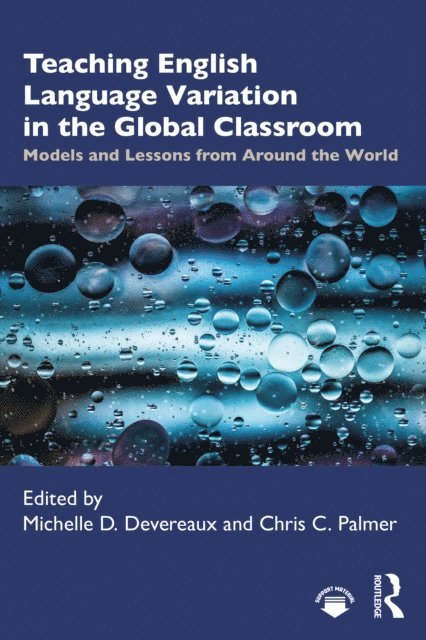 Chris C. Palmer, Michelle D. Devereaux - Teaching English Language Variation in the Global Classroom, E-bok