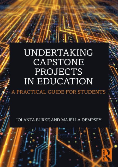 Majella Dempsey, Jolanta Burke - Undertaking Capstone Projects in Education, E-bok