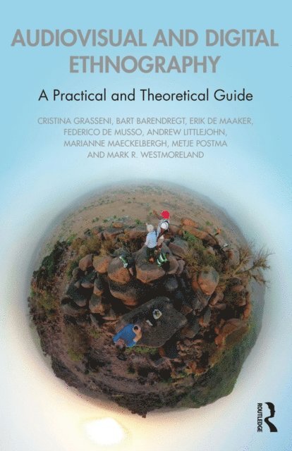 Mark R. Westmoreland, Metje Postma, Marianne Maeckelbergh, Andrew Littlejohn, Federico De Musso, Erik de Maaker, Bart Barendregt, Cristina Grasseni - Audiovisual and Digital Ethnography, E-bok