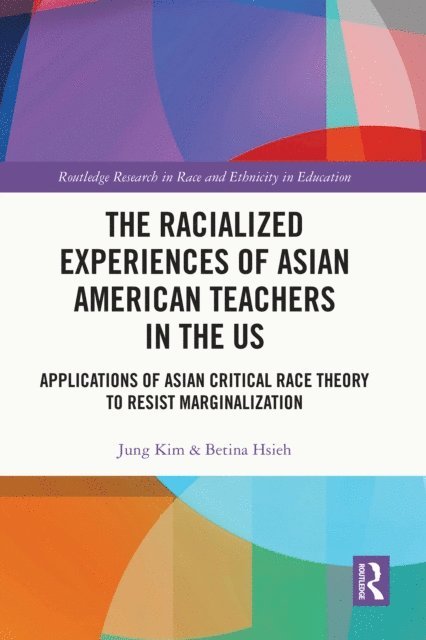 Betina Hsieh, Jung Kim - Racialized Experiences of Asian American Teachers in the US, E-bok