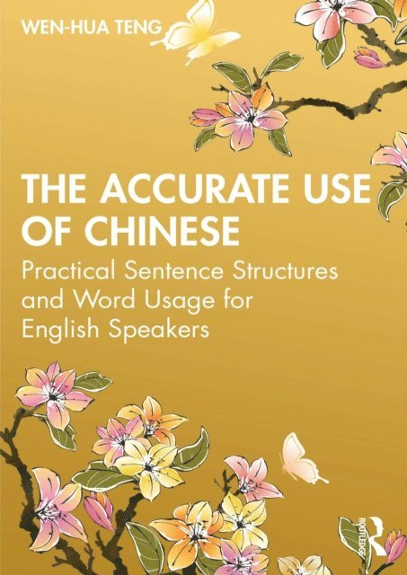 Wen-Hua Teng - Accurate Use of Chinese, E-bok