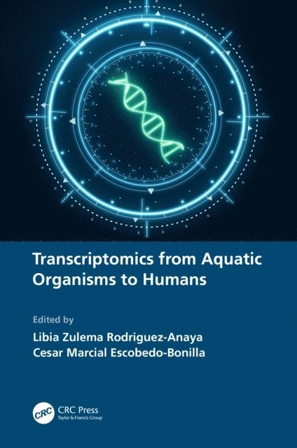 Cesar Marcial Escobedo-Bonilla, Libia Zulema Rodriguez-Anaya - Transcriptomics from Aquatic Organisms to Humans, E-bok. Tillgänglighet: Lägg i varukorg