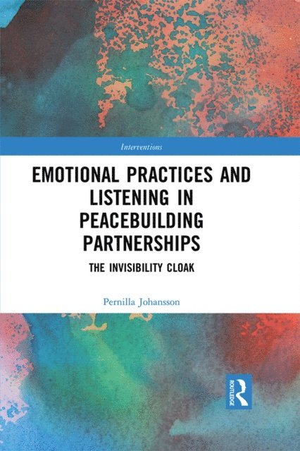 Pernilla Johansson - Emotional Practices and Listening in Peacebuilding Partnerships, E-bok