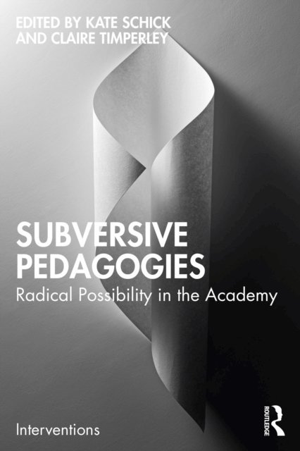 Claire Timperley, Kate Schick - Subversive Pedagogies, E-bok