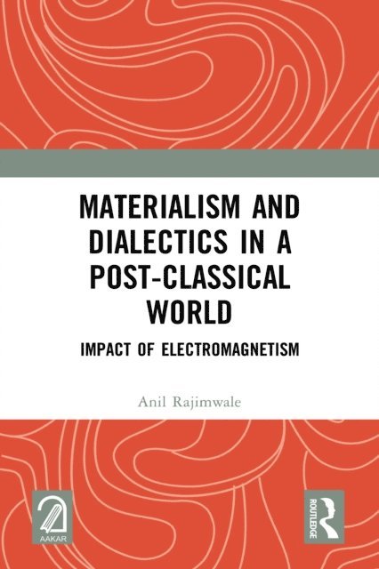 Anil Rajimwale - Materialism and Dialectics in a Post-classical World, E-bok