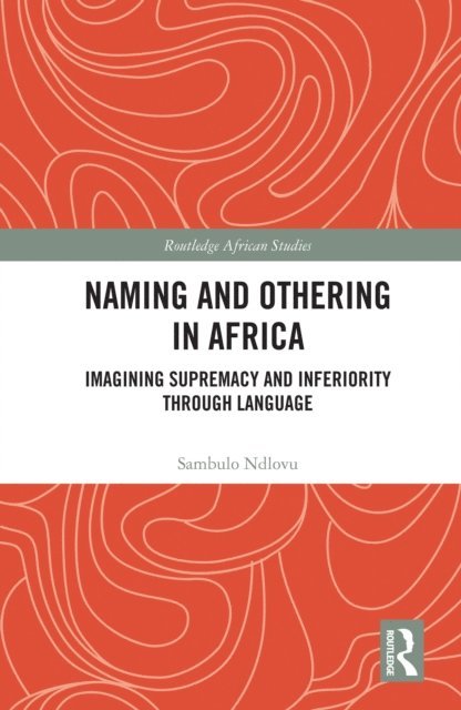 Sambulo Ndlovu - Naming and Othering in Africa, E-bok