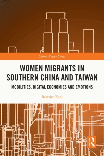 Beatrice Zani - Women Migrants in Southern China and Taiwan, E-bok
