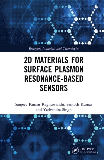 Yadvendra Singh, Santosh Kumar, Sanjeev Kumar Raghuwanshi - 2D Materials for Surface Plasmon Resonance-based Sensors, E-bok