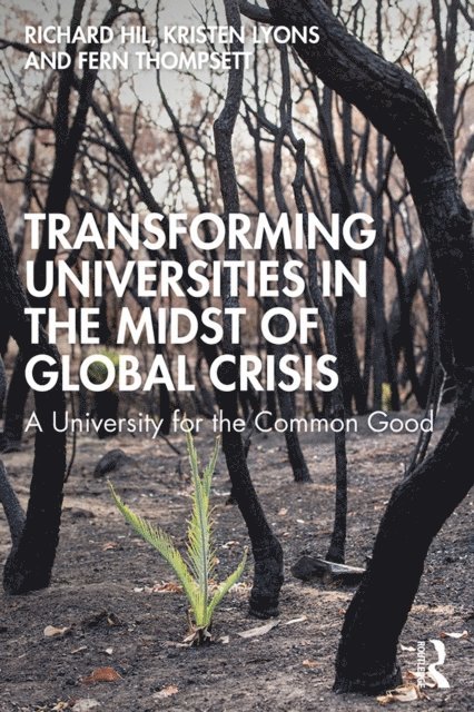 Fern Thompsett, Kristen Lyons, Richard Hil - Transforming Universities in the Midst of Global Crisis, E-bok