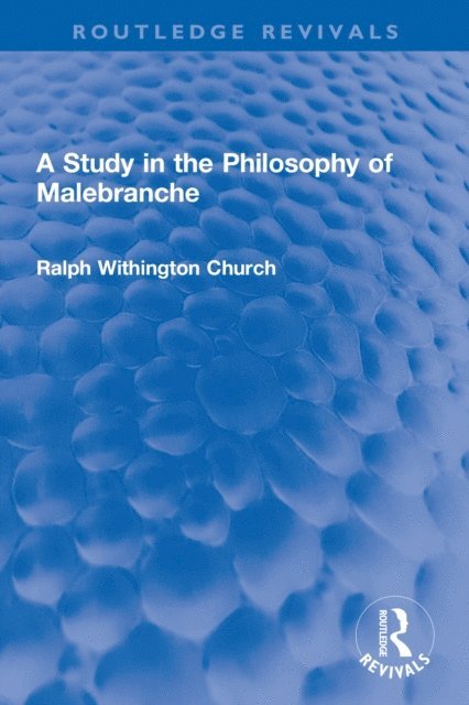 Ralph W. Church - Study in the Philosophy of Malebranche, E-bok