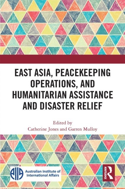 Garren Mulloy, Catherine Jones - East Asia, Peacekeeping Operations, and Humanitarian Assistance and Disaster Relief, E-bok