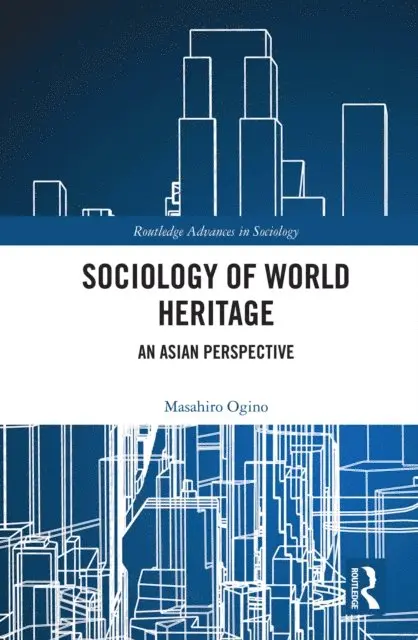 Masahiro Ogino - Sociology of World Heritage, E-bok. Tillgänglighet: Lägg i varukorg