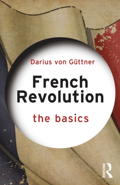 Darius von Guttner - French Revolution: The Basics, E-bok