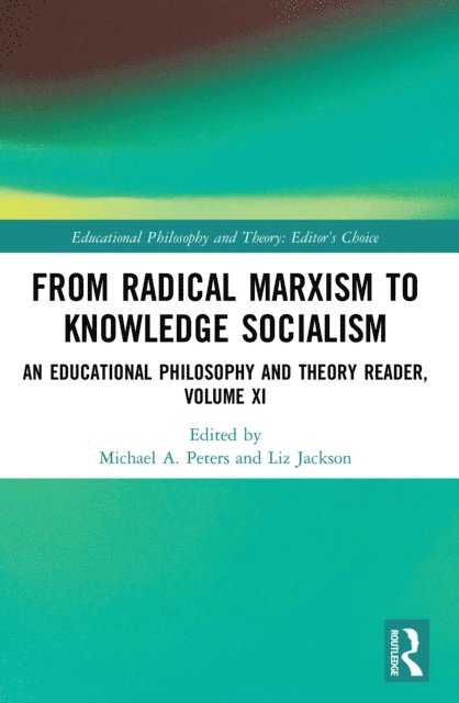 Liz Jackson, Michael A. Peters - From Radical Marxism to Knowledge Socialism, E-bok