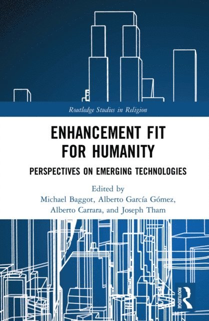 Joseph Tham, Alberto Carrara, Alberto Garcia Gomez, Michael Baggot - Enhancement Fit for Humanity, E-bok