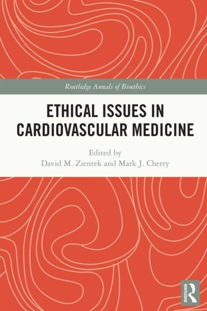 Mark J. Cherry, David M. Zientek - Ethical Issues in Cardiovascular Medicine, E-bok