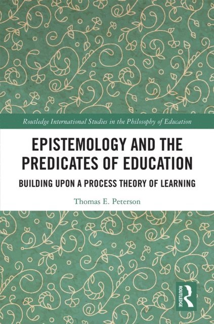 Thomas Peterson - Epistemology and the Predicates of Education, E-bok