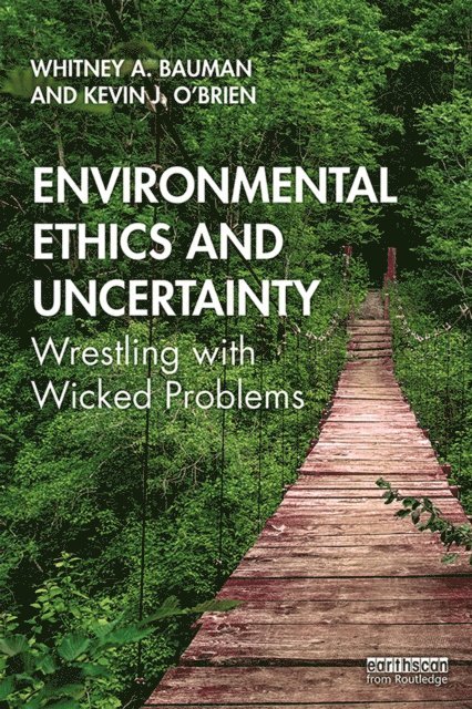 Kevin O'Brien, Whitney Bauman - Environmental Ethics and Uncertainty, E-bok