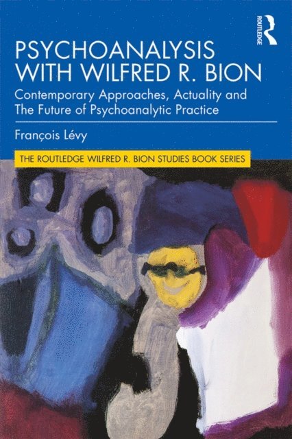 Francois Levy - Psychoanalysis with Wilfred R. Bion, E-bok