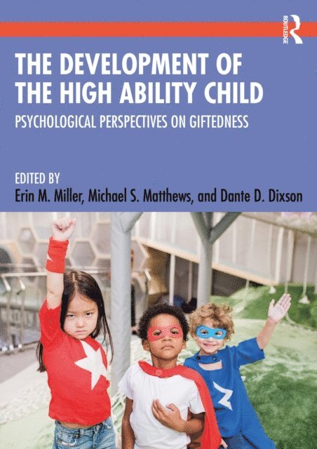 Dante D. Dixson, Michael S. Matthews, Erin M. Miller - Development of the High Ability Child, E-bok