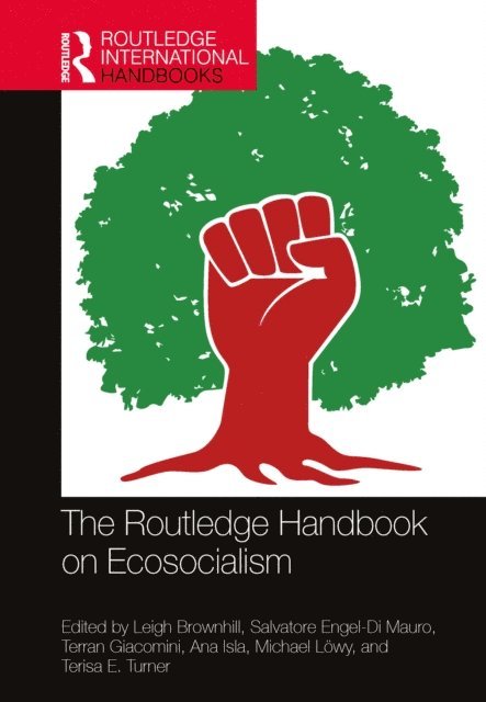 Terisa E. Turner, Michael Lowy, Ana Isla, Terran Giacomini, Salvatore Engel-Di Mauro, Leigh Brownhill - Routledge Handbook on Ecosocialism, E-bok