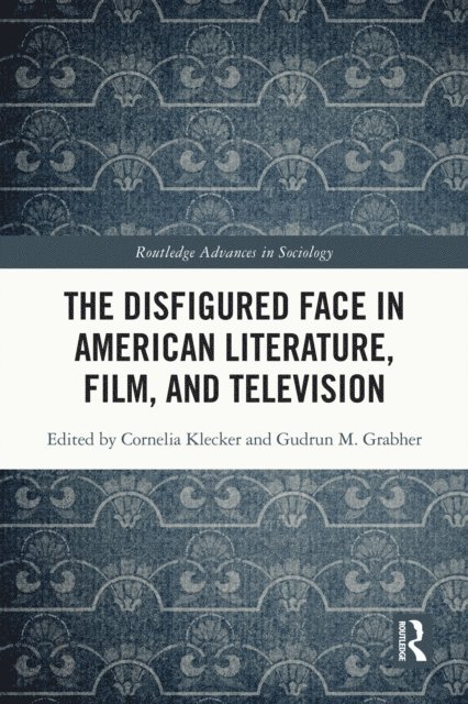 Gudrun M. Grabher, Cornelia Klecker - Disfigured Face in American Literature, Film, and Television, E-bok