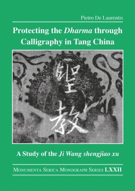 Pietro De Laurentis - Protecting the Dharma through Calligraphy in Tang China, E-bok