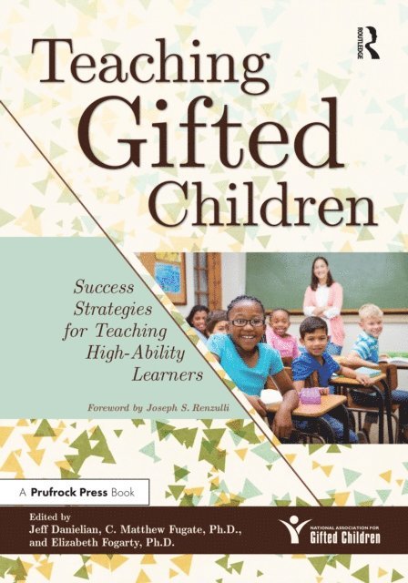 Elizabeth Fogarty, C. Matthew Fugate, Jeff Danielian - Teaching Gifted Children, E-bok