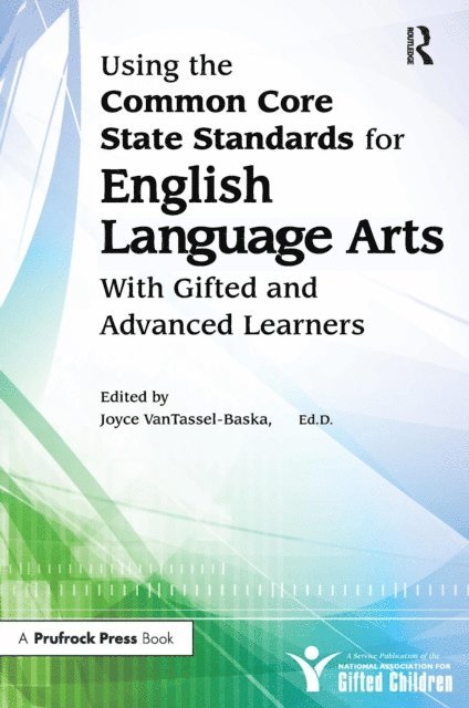 National Assoc For Gifted Children - Using the Common Core State Standards for English Language Arts With Gifted and Advanced Learners, E-bok