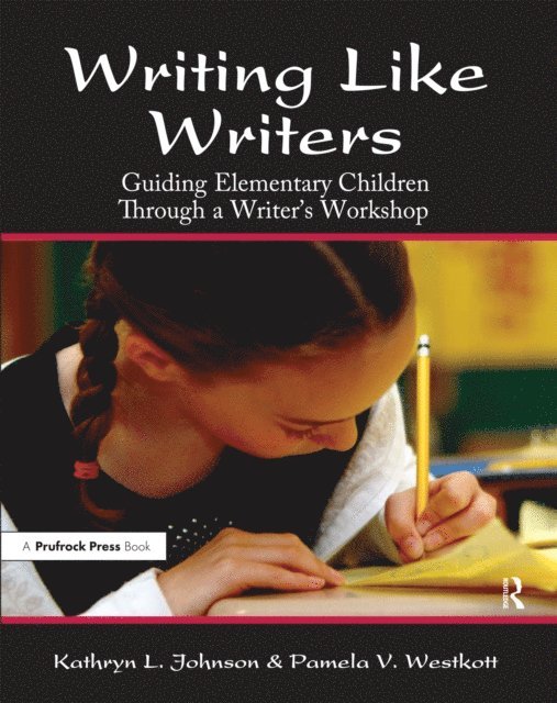 Kathryn L. Johnson, Pamela V. Westkott - Writing Like Writers, E-bok