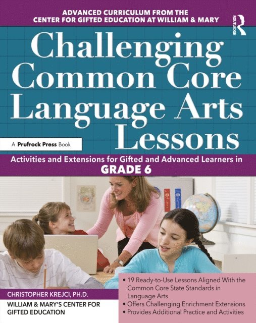 Clg Of William And Mary/Ctr Gift Ed - Challenging Common Core Language Arts Lessons, E-bok