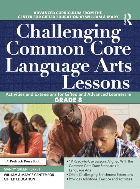 Clg Of William And Mary/Ctr Gift Ed - Challenging Common Core Language Arts Lessons, E-bok