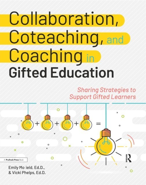 Vicki Phelps, Emily Mofield - Collaboration, Coteaching, and Coaching in Gifted Education, E-bok