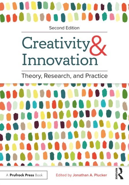 Jonathan A. Plucker - Creativity and Innovation, E-bok