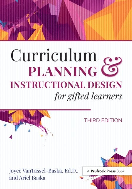 Ariel Baska, Joyce VanTassel-Baska - Curriculum Planning and Instructional Design for Gifted Learners, E-bok