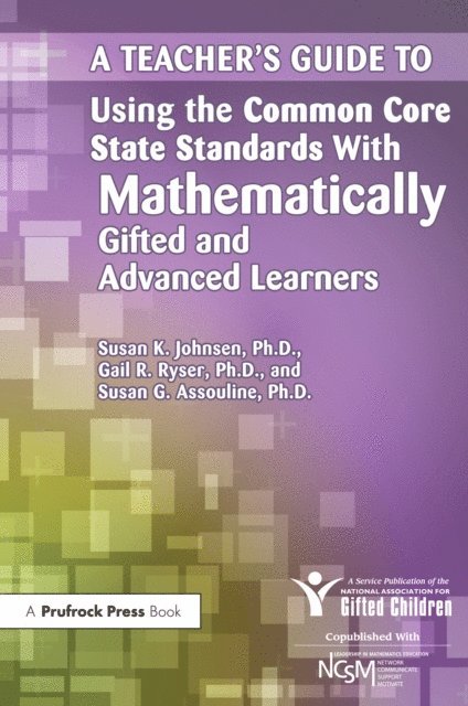 Susan Assouline, Gail R. Ryser, National Assoc For Gifted Children - Teacher's Guide to Using the Common Core State Standards With Mathematically Gifted and Advanced Learners, E-bok