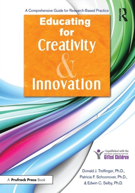 Edwin C. Selby, Patricia F. Schoonover, Donald J. Treffinger - Educating for Creativity and Innovation, E-bok