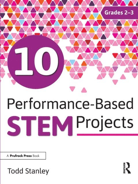Todd Stanley - 10 Performance-Based STEM Projects for Grades 2-3, E-bok. Tillgänglighet: Lägg i varukorg
