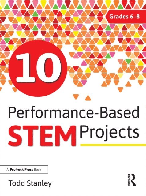 Todd Stanley - 10 Performance-Based STEM Projects for Grades 6-8, E-bok. Tillgänglighet: Lägg i varukorg