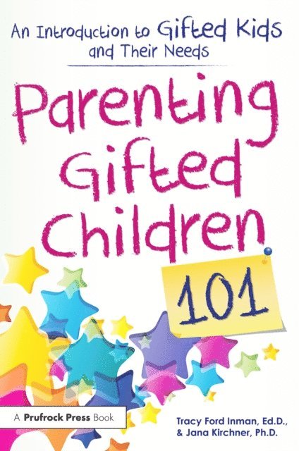 Jana Kirchner, Tracy Ford Inman - Parenting Gifted Children 101, E-bok