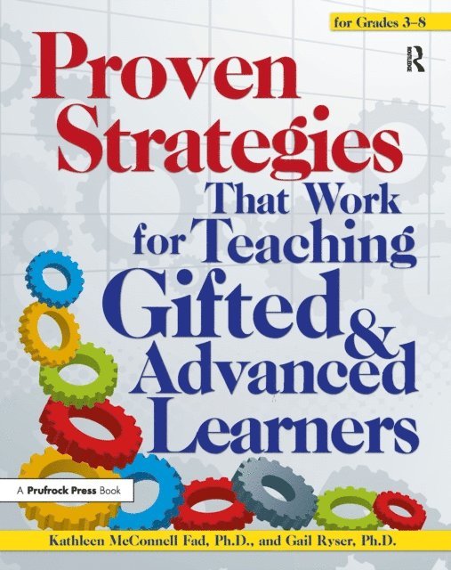 Gail R. Ryser, Kathleen McConnell Fad - Proven Strategies That Work for Teaching Gifted and Advanced Learners, E-bok