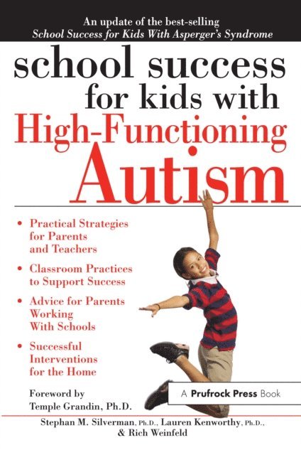 Rich Weinfeld, Lauren Kenworthy, Stephan M. Silverman - School Success for Kids With High-Functioning Autism, E-bok