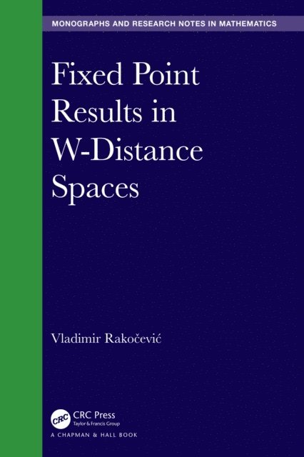 Vladimir Rakocevic - Fixed Point Results in W-Distance Spaces, E-bok
