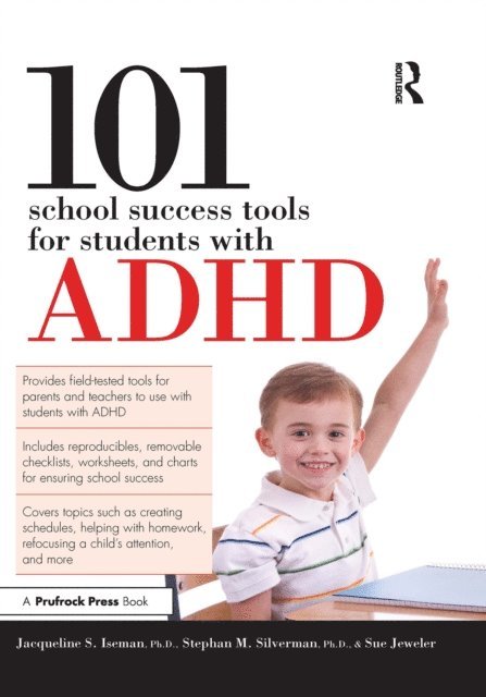 Sue Jeweler, Stephan M. Silverman, Jacqueline S. Iseman - 101 School Success Tools for Students With ADHD, E-bok