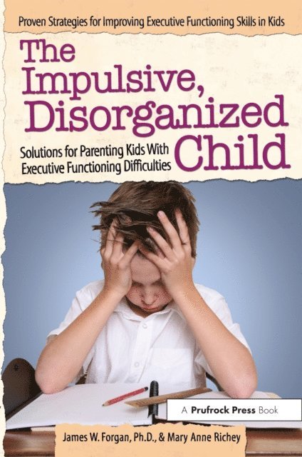 Mary Anne Richey, James W. Forgan - Impulsive, Disorganized Child, E-bok
