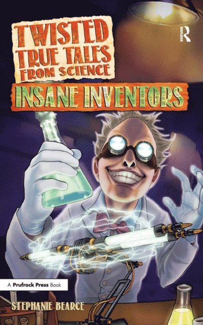 Stephanie Bearce - Twisted True Tales From Science, E-bok