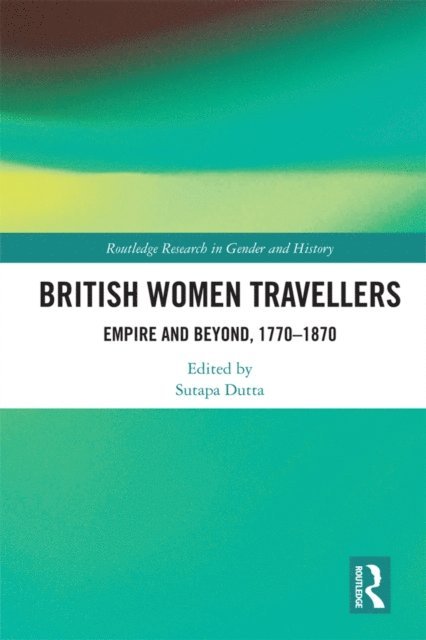 Sutapa Dutta - British Women Travellers, E-bok