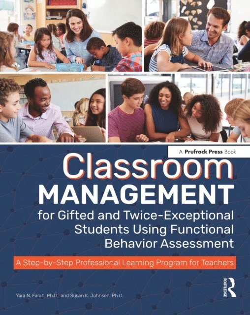 Susan K. Johnsen, Yara N. Farah - Classroom Management for Gifted and Twice-Exceptional Students Using Functional Behavior Assessment, E-bok