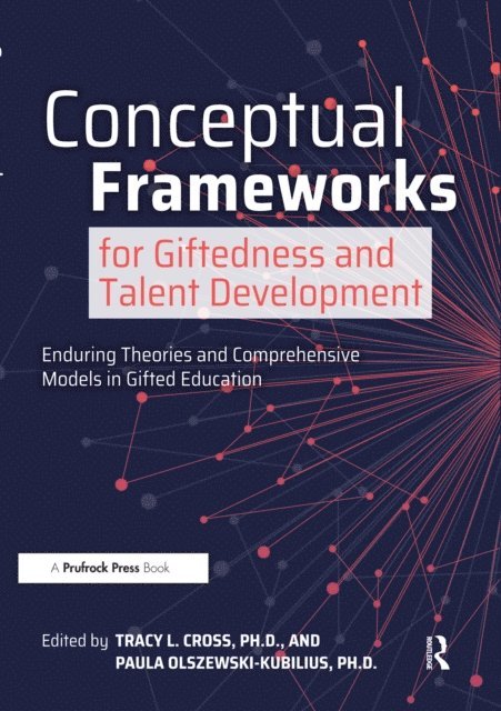Paula Olszewski-Kubilius, Tracy L. Cross - Conceptual Frameworks for Giftedness and Talent Development, E-bok