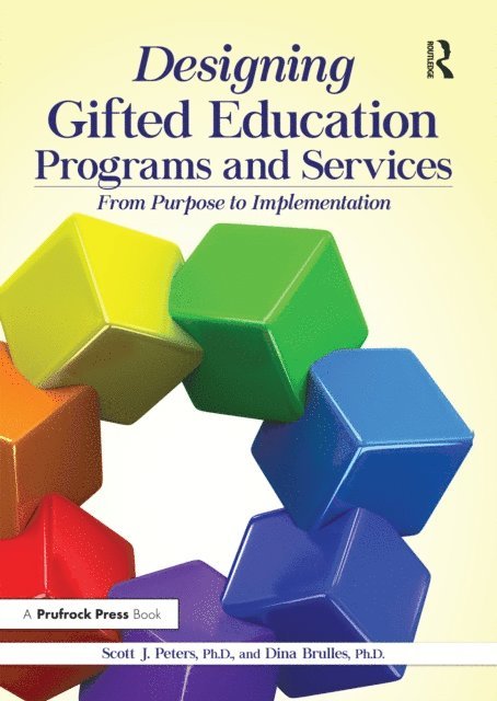 Dina Brulles, Scott J. Peters - Designing Gifted Education Programs and Services, E-bok